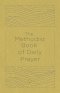 The Methodist Book Of Daily Prayer, Deluxe Edition