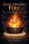 Sanctifying Fire