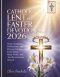CATHOLIC LENT AND EASTER DEVOTIONAL 2026: Daily Scripture, Reflections, and Prayers for the Forty Days, Holy Week, and the Resurrection Season