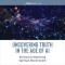 Uncovering Truth in the Age of AI