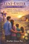 LENT-EASTER DEVOTIONAL FOR FAMILY 2026:  Daily Bible Reading, prayers, Reflections, and Faith Practices For Renewal