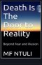 Death Is The Door To Reality
