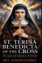 ST. TERESA BENEDICTA OF THE CROSS: The Saint Who Refused to Be Broken