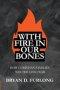 With Fire in Our Bones: How Christian Families Win the Long War