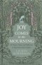 Joy Comes in the Mourning