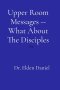 Upper Room Messages -- What About The Disciples
