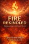 Fire Rekindled : Reconnecting with God's Power