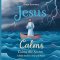 Jesus Calms the Storm: A Bible Bedtime Story of Peace