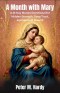A Month with Mary: A 31-Day Marian Devotional for Hidden Strength, Deep Trust, and Spiritual Growth