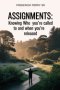 Assignments:Knowing Who You're Called To and When You're Released