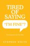 Tired of Saying "I'm Fine"?: The Gospel for the Not Okay