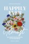 Happily Ever Almost: Becoming Wholehearted After Heartbreak