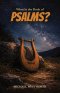 What Is the Book of Psalms?