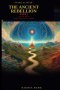 Pearls of Truth: The Ancient Rebellion: The Ancient Rebelli