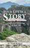 Your Life is a Story: God Loves Every Page of Your Life