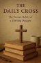 The Daily Cross: The Unseen Habits of a Thriving Disciple