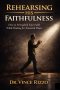 Rehearsing His Faithfulness: How to Strengthen Your Faith While Waiting for Answered Prayer
