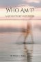 Who Am I?: A Rediscovery of Purpose