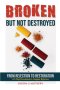 Broken but NOT Destroyed