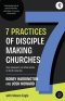 7 Practices of Disciple Making Churches: New Research on What Works in North America