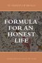 Formula for an Honest Life