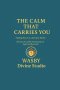 The Calm That Carries You