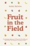 Fruit in the Field