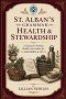 St. Alban's Grammar: Health & Stewardship: A Classical Christian Health Curriculum for Grades 6-10