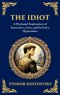 The Idiot: The Profound Classic on Innocence, Society, and Human Nature (Deluxe Hardbound Edition)
