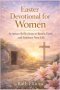 Easter Devotional for Women: Scripture Reflections to Renew Faith and Embrace New Life