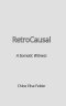 RetroCausal: A Somatic Witness