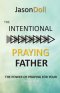 Intentional Praying Father