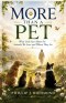 MORE THAN A PET: What God Says About the Animals We Love and Where They Go