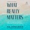 What Really Matters