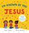 I'm Known By You, Jesus