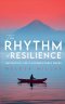 The Rhythm of Resilience