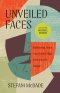 Unveiled Faces