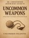 Uncommon weapons: Ordinary people unusual weapons extraordinary results, the ultilmate weapon of victory