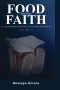 FOOD FOR YOUR FAITH : A Topical Bible Study Series and Daily Devotional (Vol. 1)