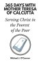 365 Days with Mother Teresa of Calcutta: Serving Christ in the Poorest of the Poor