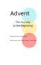 Advent The Journey to the Beginning