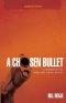 A Chosen Bullet: A Workbook for Teens and Young Adults