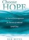 Choose Hope: 31 Days of Encouragement for Parents of Addicted Loved Ones