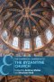 Cambridge Companion To The Byzantine Church