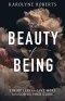 The Beauty of Being