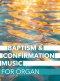 Baptism & Confirmation Music For Organ