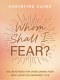 Whom Shall I Fear?
