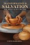 Transformation IS Salvation: Why Heaven Is Not The Goal