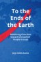To the Ends of the Earth: Mobilizing Churches toward Unreached People Groups