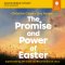 Promise and Power of Easter Bible Study: Audio